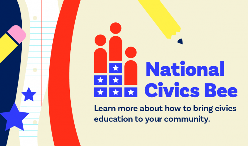 National Civics Bee: Learn more about how to bring civics education to your community.